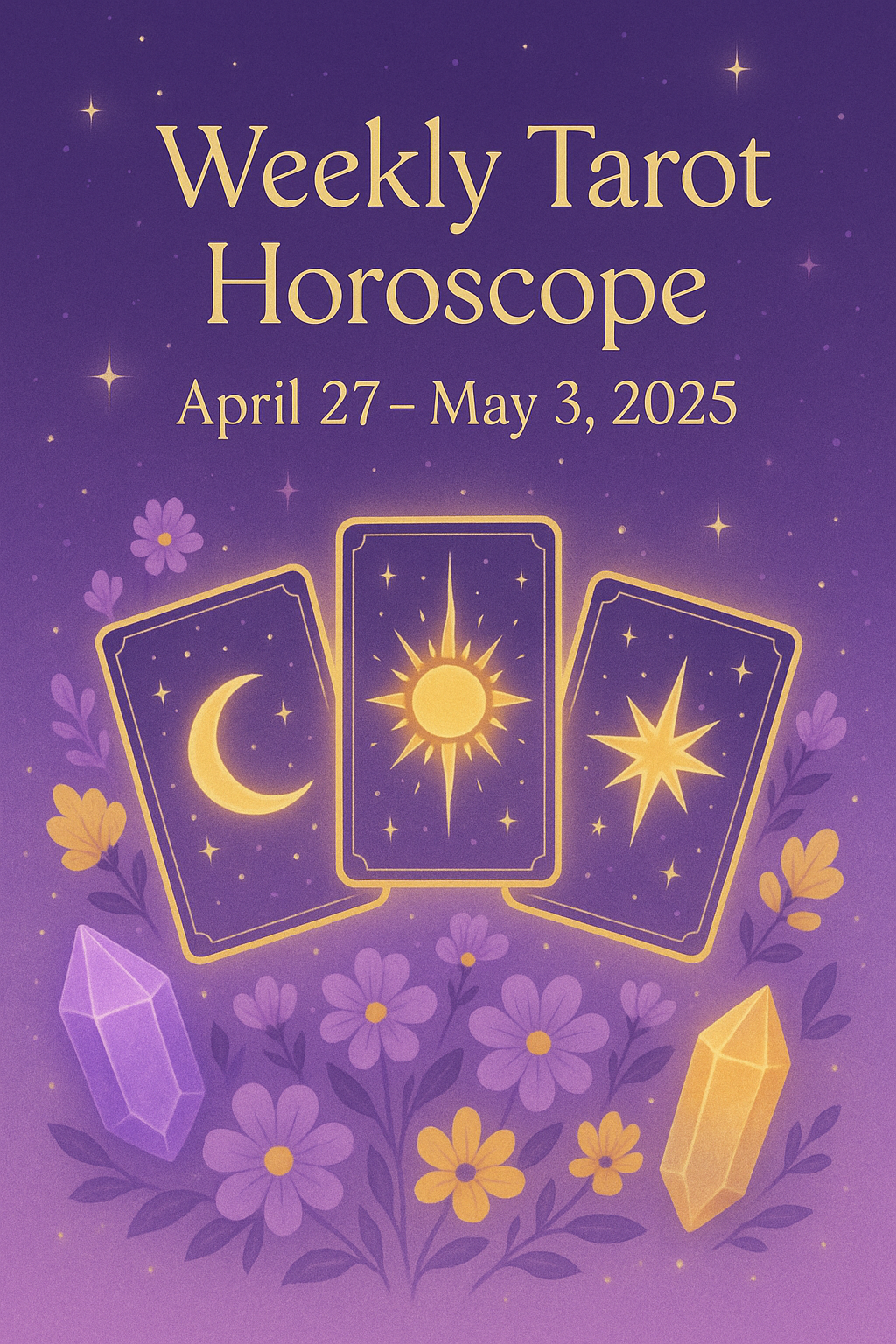 Weekly Tarot Horoscope from 27th April-3rd May’2025