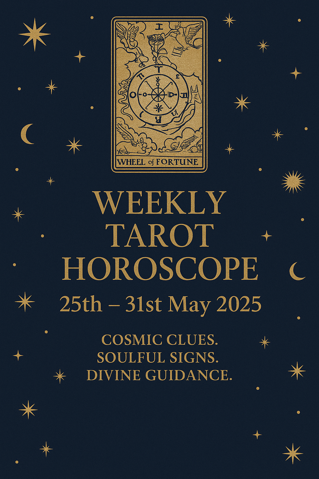 Weekly Tarot Horoscope: 25th May – 31st May’ 2025