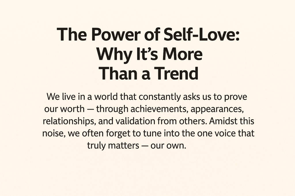 The Power of Self Love-Why it’s more than a&nbsp;Trend