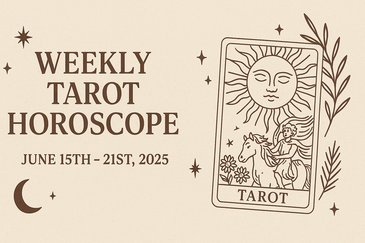 Weekly Tarot Horoscope from 15th June-21st June’2025