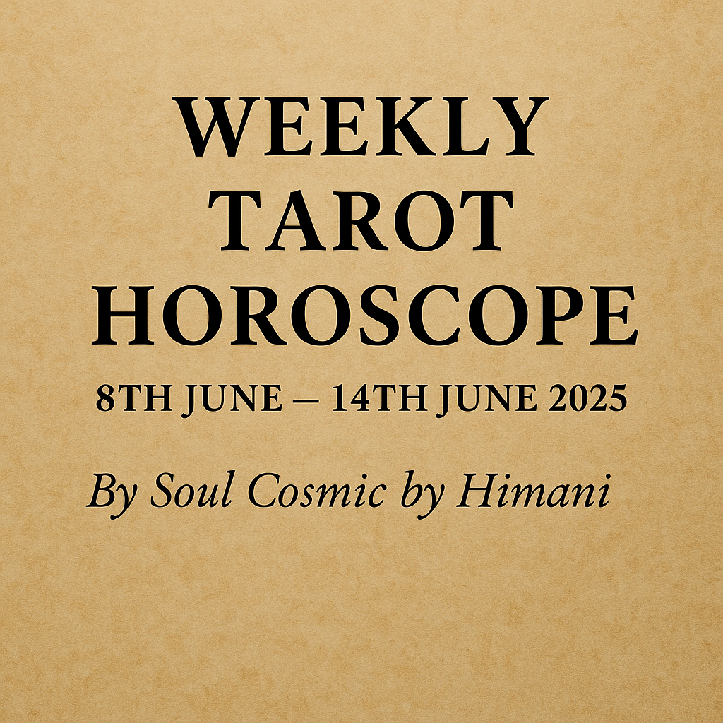 Weekly Tarot Horoscope from 8th June-14th June’2025