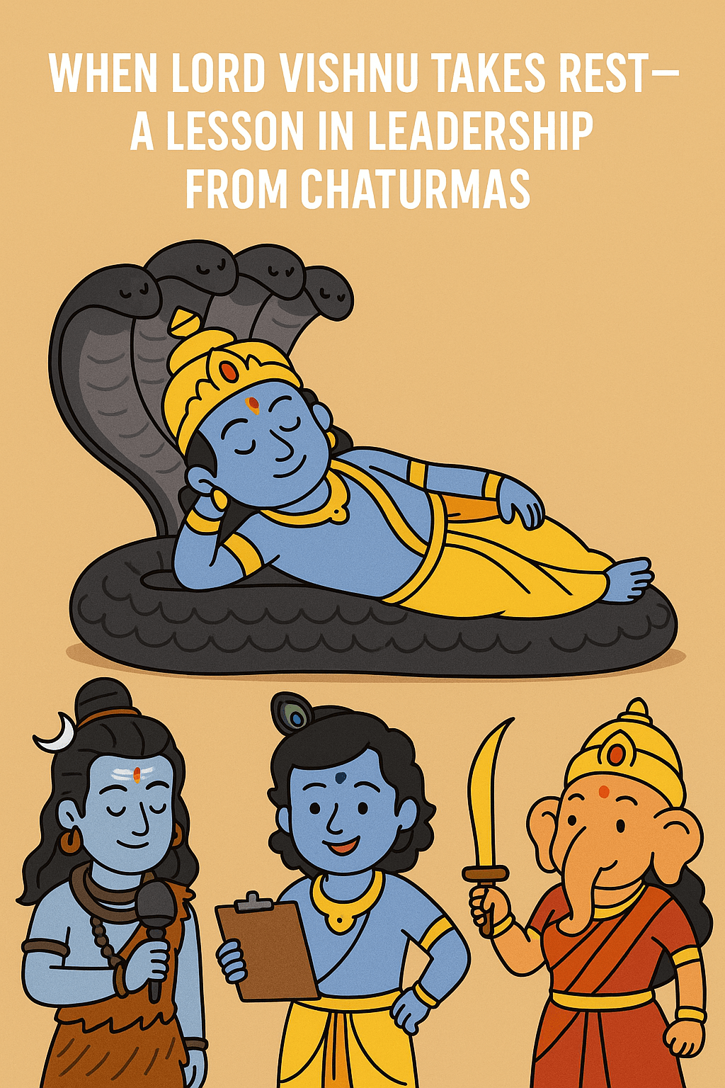 🌿When Lord Vishnu Takes Rest — A Lesson in Leadership from Chaturmas&nbsp;🌿