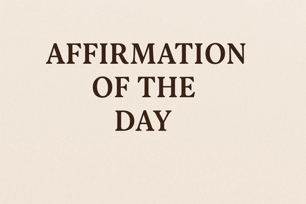 Affirmation of the&nbsp;day