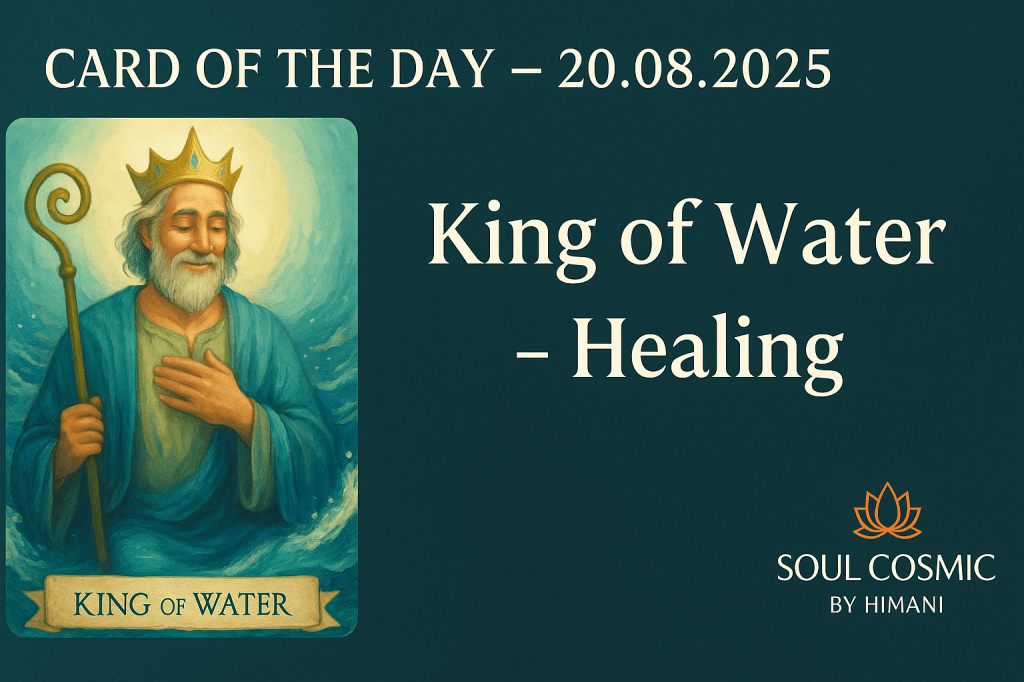Card of the day-King of Water;&nbsp;Healing