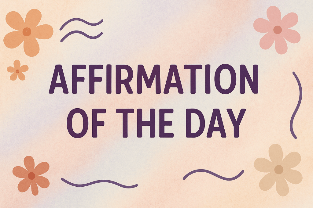 Affirmation of the&nbsp;day