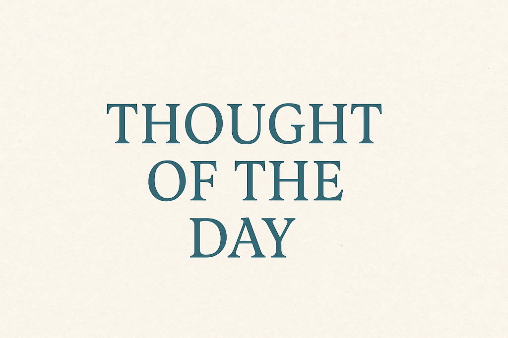 Thought of the&nbsp;day
