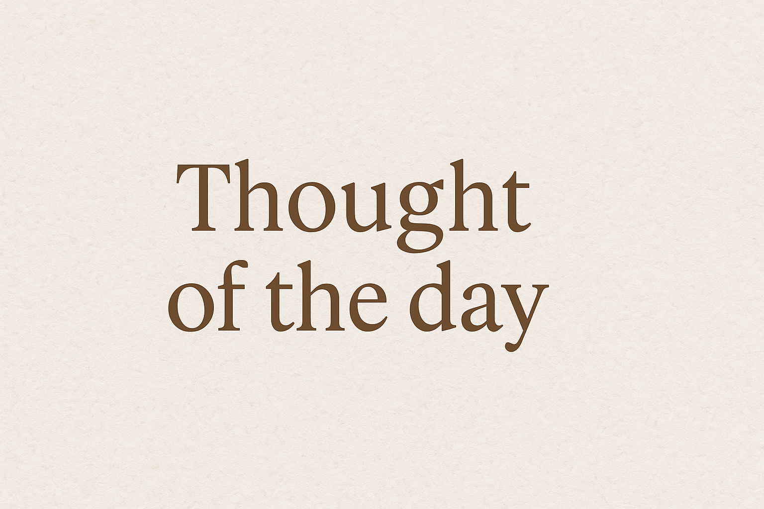 Thought of the day
