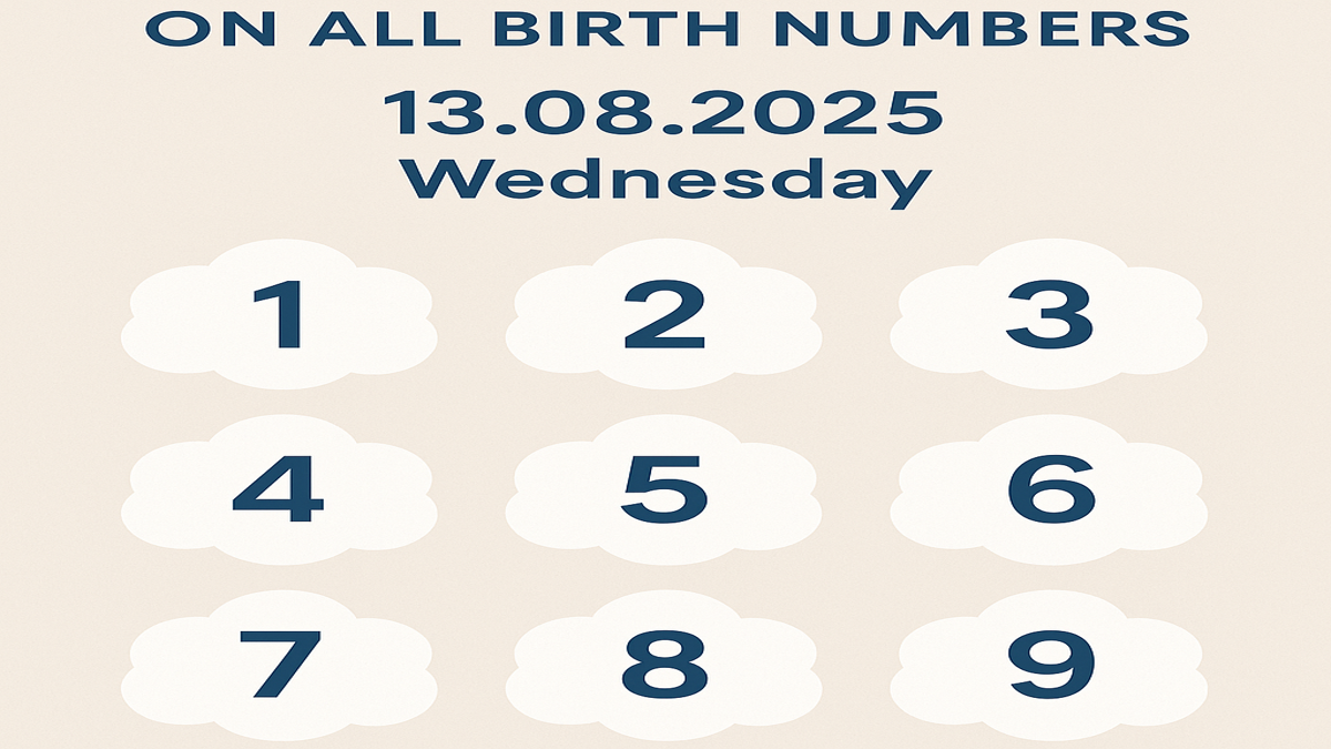Today’s Date; 13.08.2025 Wednesday influence on all birth numbers
