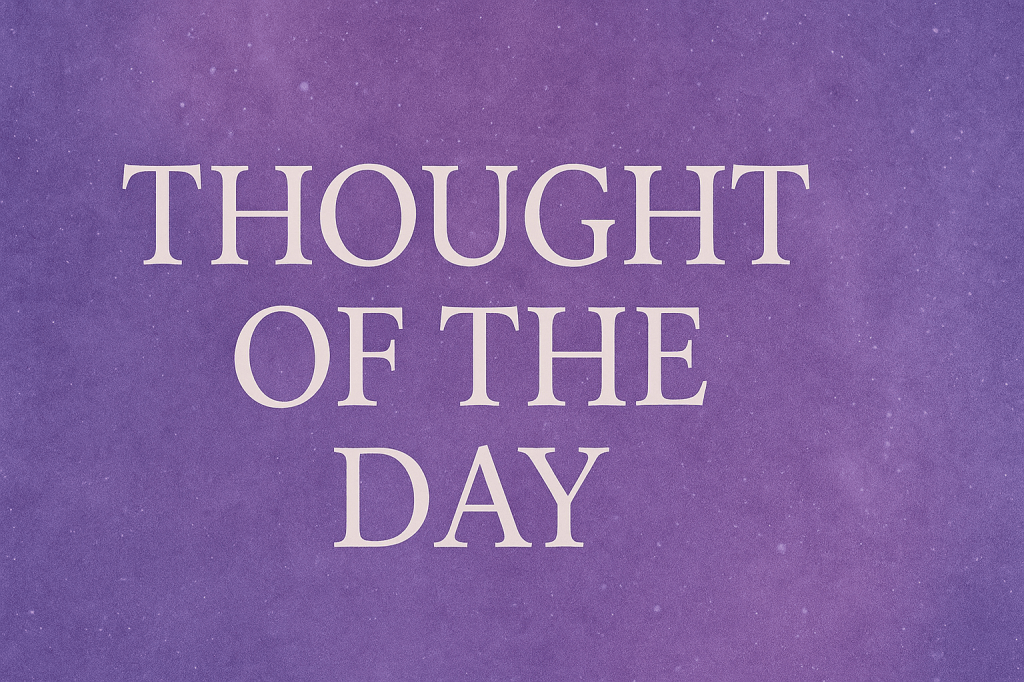 Thought of the&nbsp;day