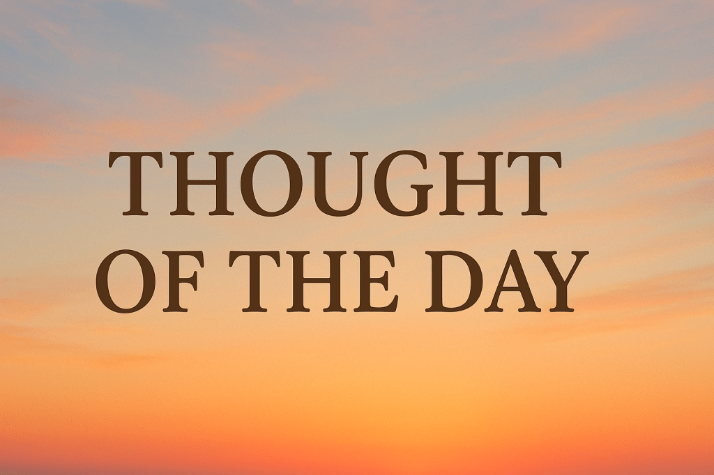 Thought of the&nbsp;day