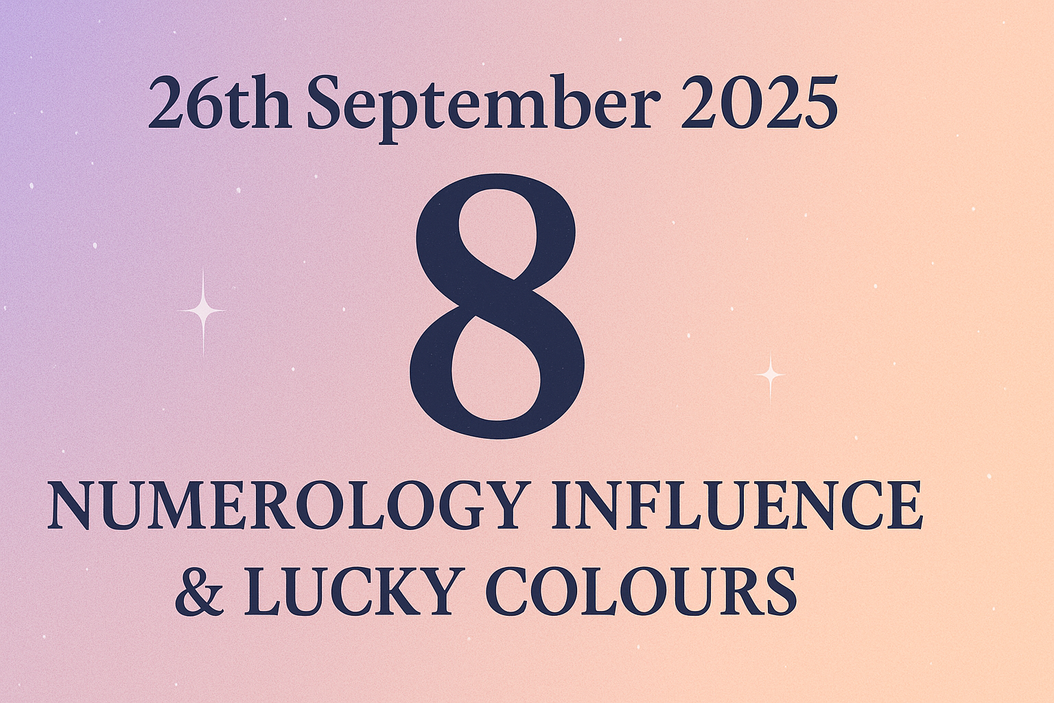 Friday 26th September 2025 – Numerology & Lucky Colours for All Birth Numbers