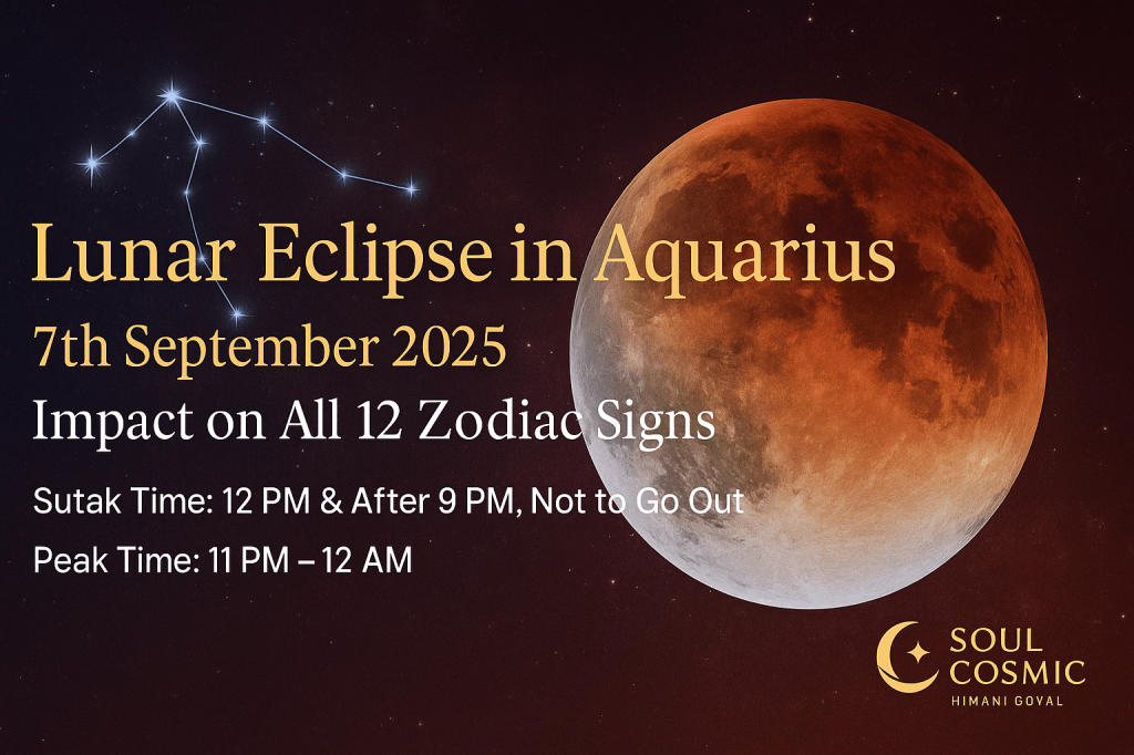 Lunar Eclipse in Aquarius: 7th September 2025 – Impact on All 12 Zodiac&nbsp;Signs