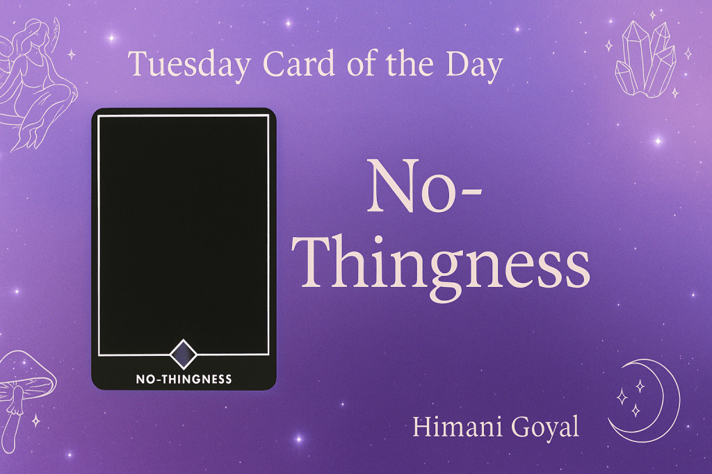 Card of the day:&nbsp;No-Thingness