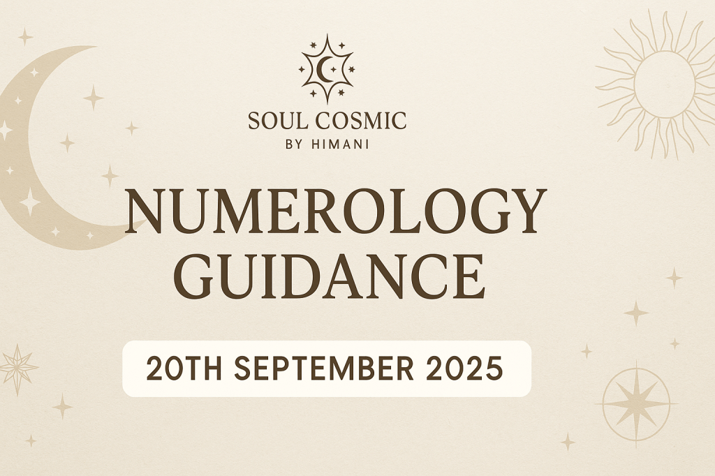 ✦ Numerology Guidance for 20th September 2025&nbsp;✦