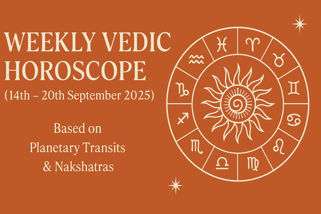 Weekly Vedic Horoscope (14th – 20th September&nbsp;2025)