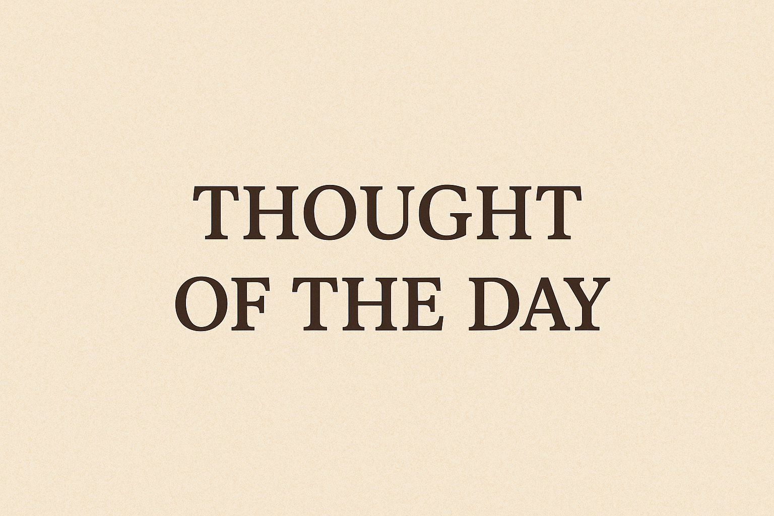 Thought of the day