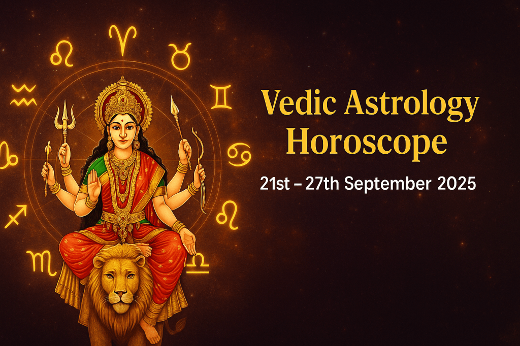 ✦ Vedic Astrology Horoscope (21st – 27th September 2025)&nbsp;✦