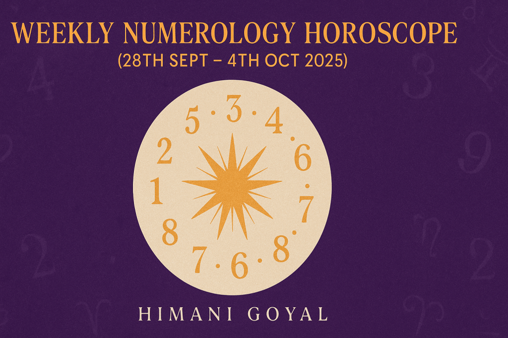 Weekly Numerology Horoscope (28th Sept – 4th Oct&nbsp;2025)