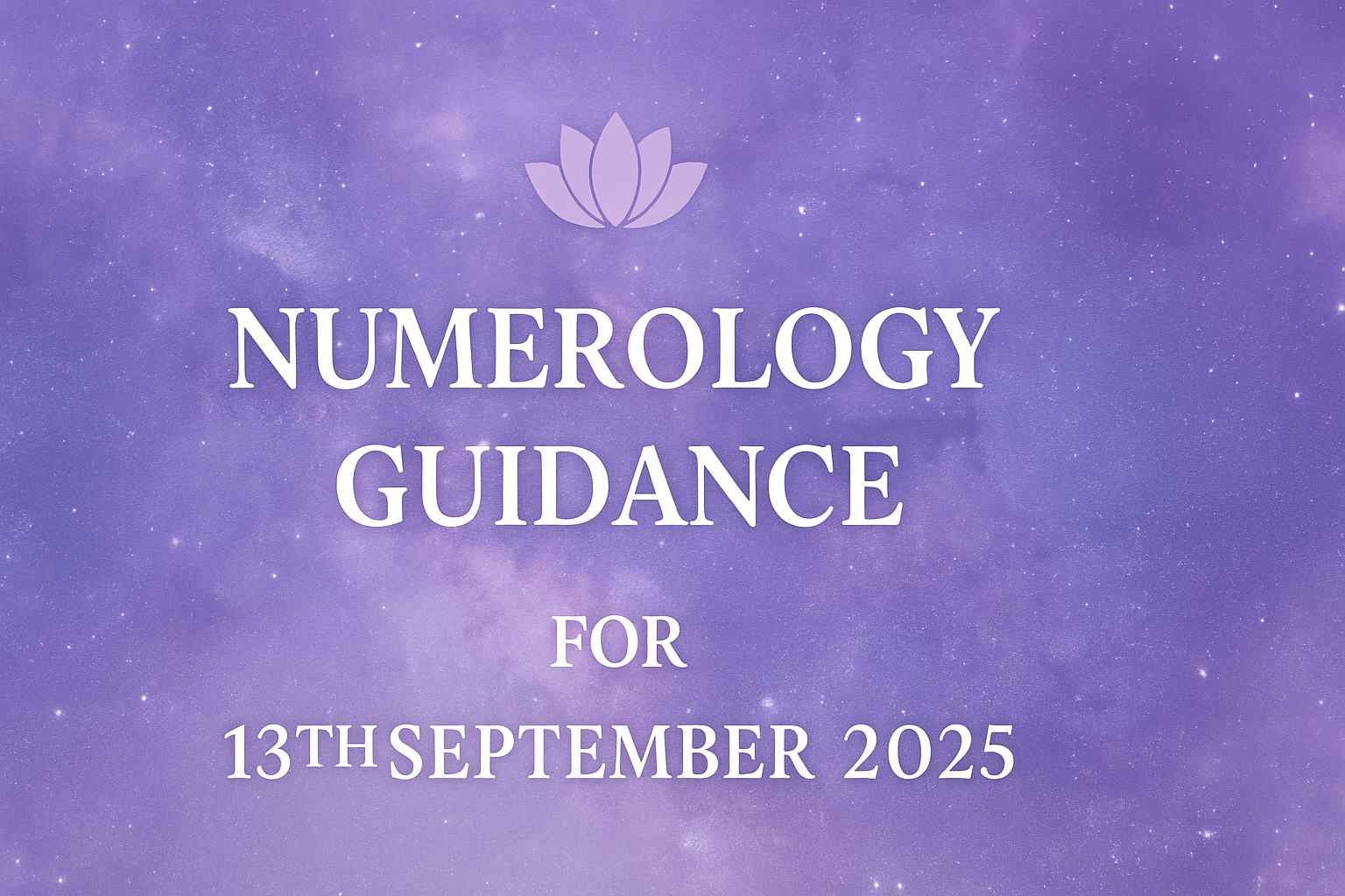 Numerology Guidance for 13th September 2025
