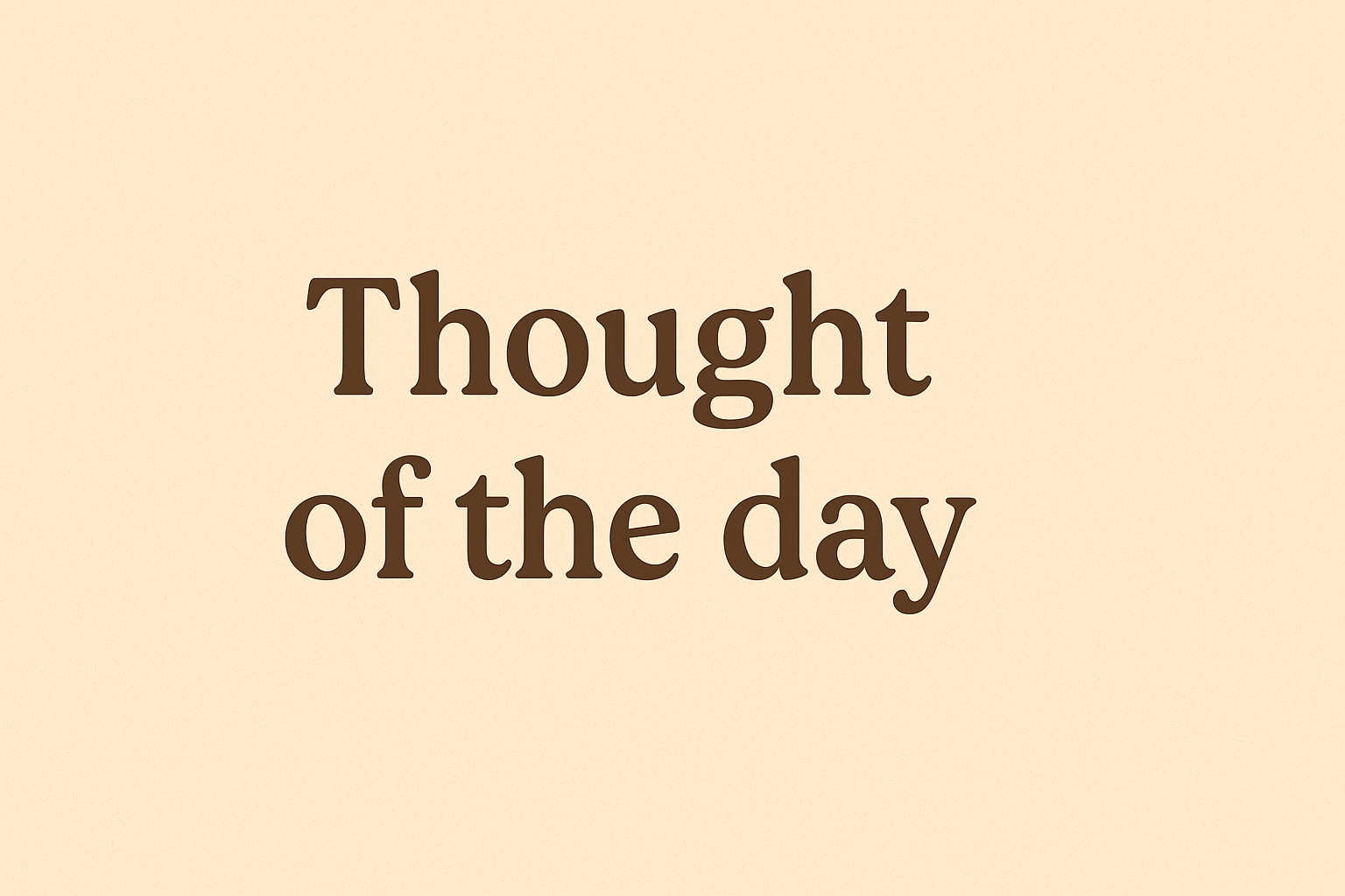 Thought of the day