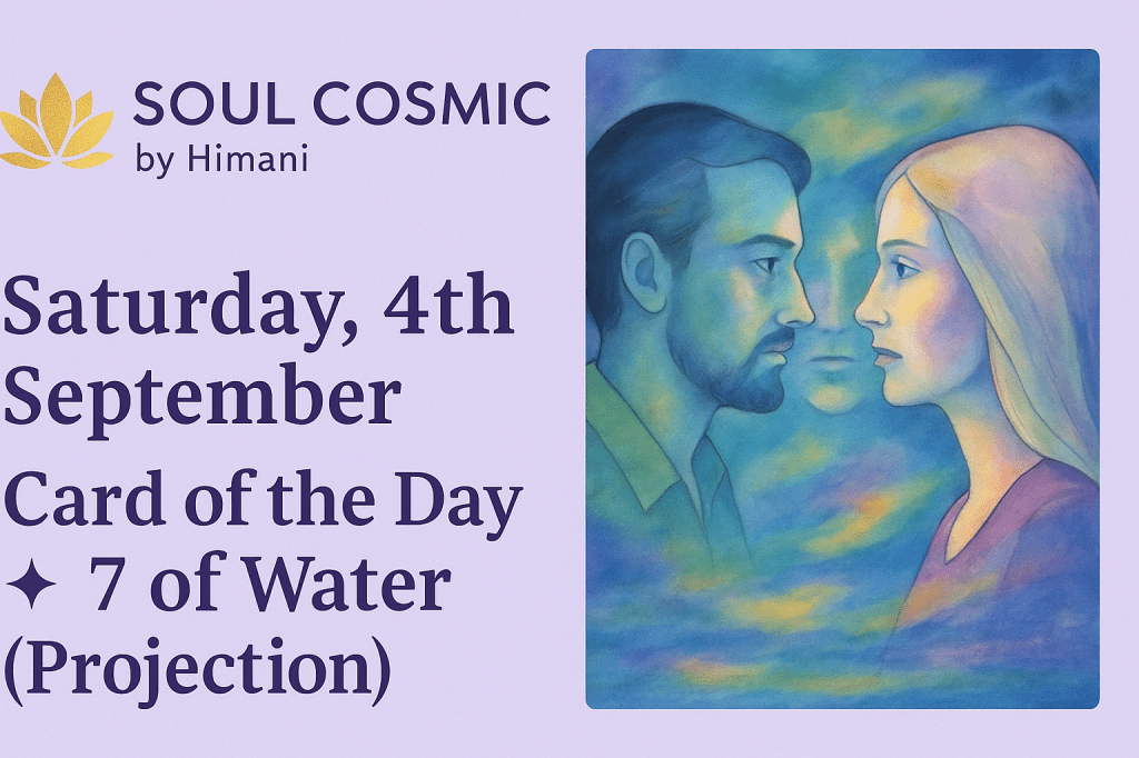 Card of the day-7 of water;&nbsp;Projection