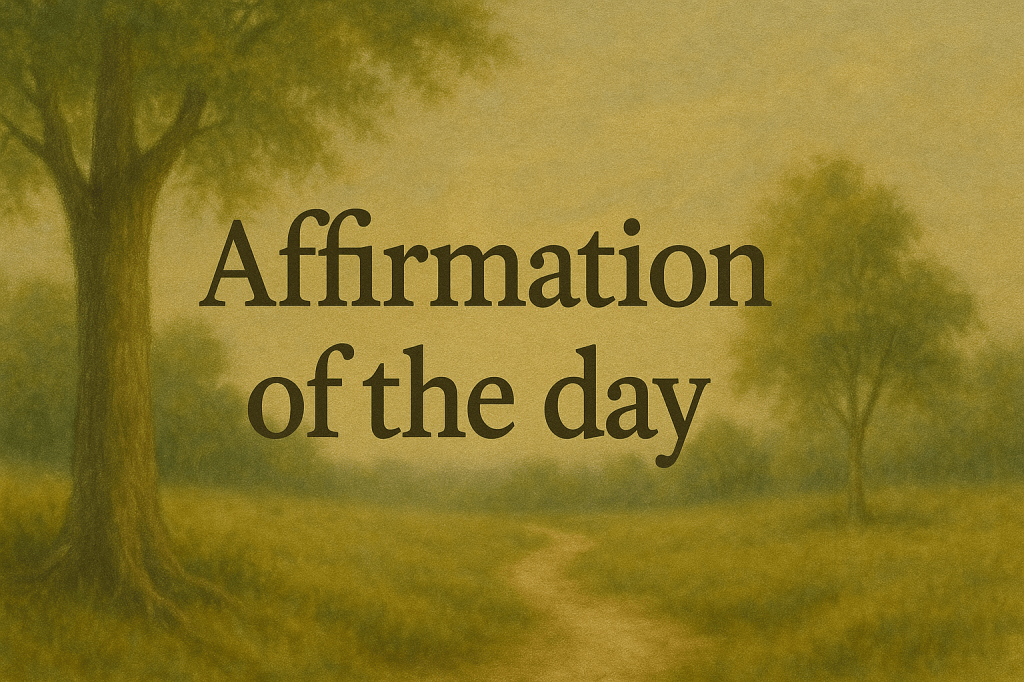 Affirmation of the&nbsp;day