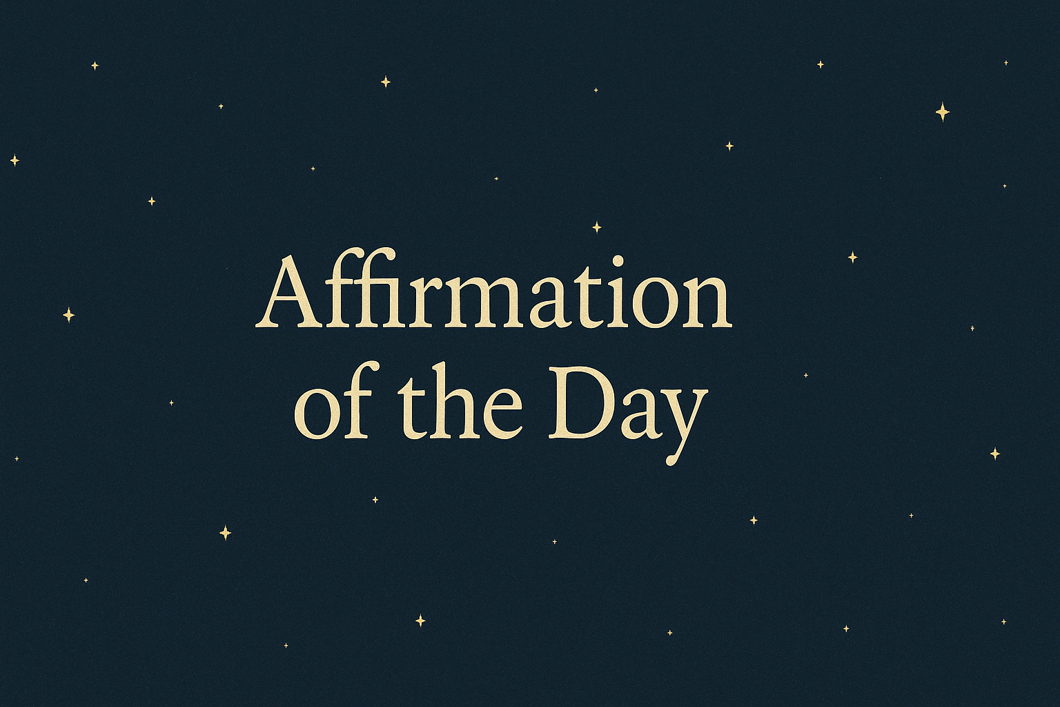 Affirmation of the day
