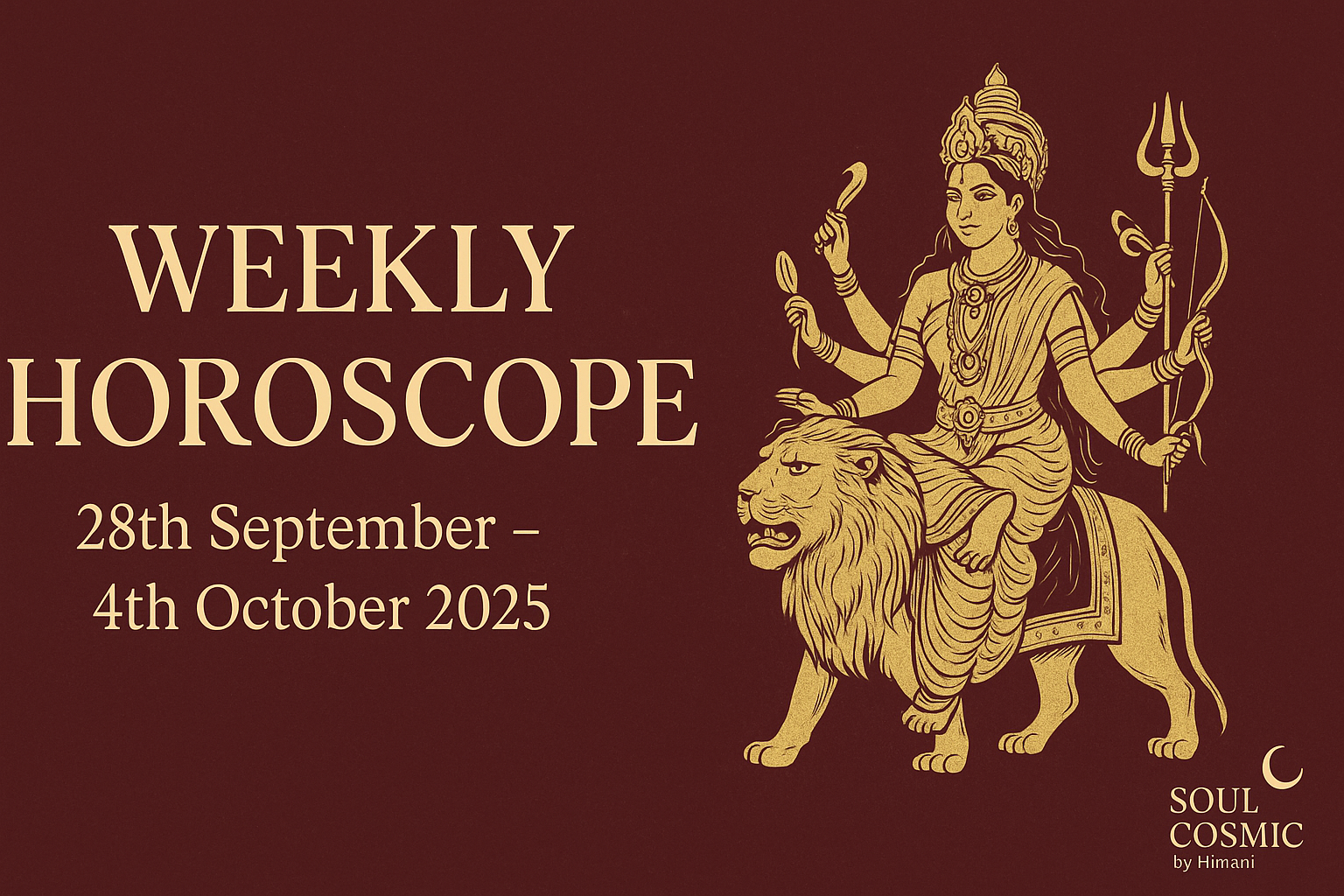 ✦ Weekly Horoscope (28th Sept – 4th Oct 2025) ✦