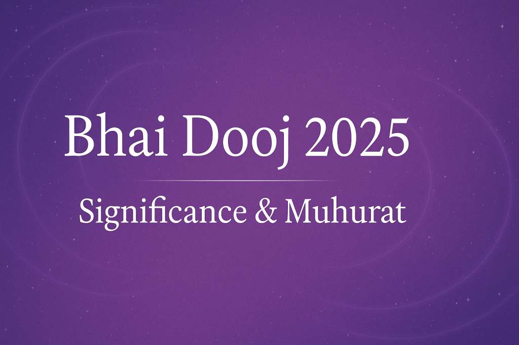 Bhai Dooj 2025: Significance, Rituals & Shubh&nbsp;Muhurat