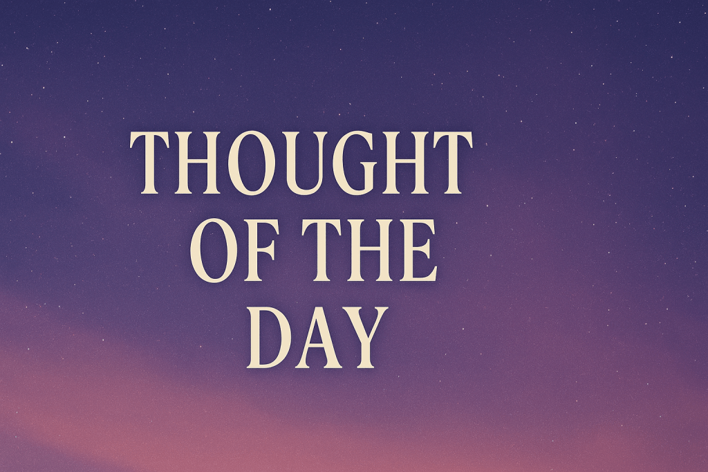 Thought of the&nbsp;day