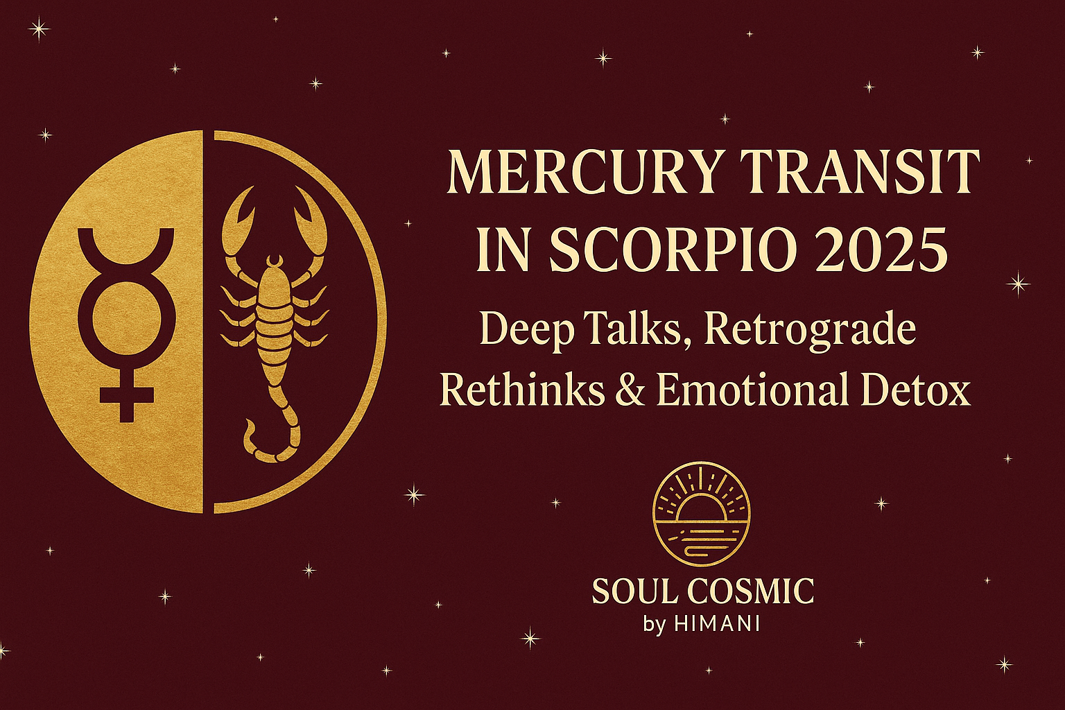 Mercury Transit in Scorpio 2025: Intense Conversations, Deep Thinking & Emotional Detox