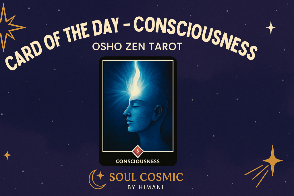 ✦ Card of the Day – Consciousness (Osho Zen Tarot)&nbsp;✦