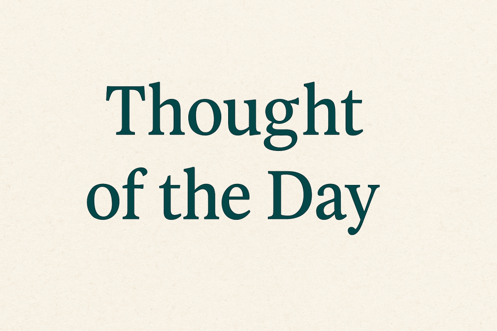 Thought of the&nbsp;day