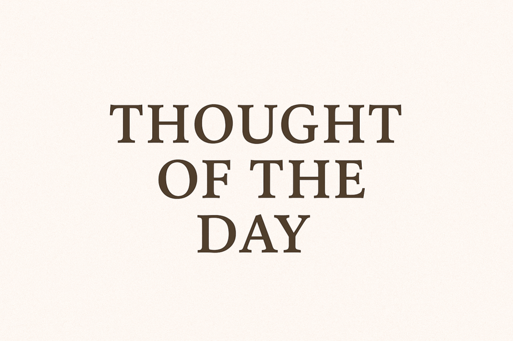Thought of the&nbsp;day