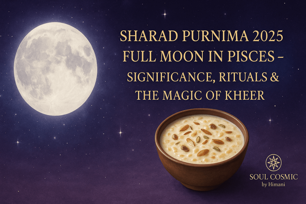 Sharad Purnima 2025: Full Moon in Pisces – Significance, Rituals & The Magic of&nbsp;Kheer