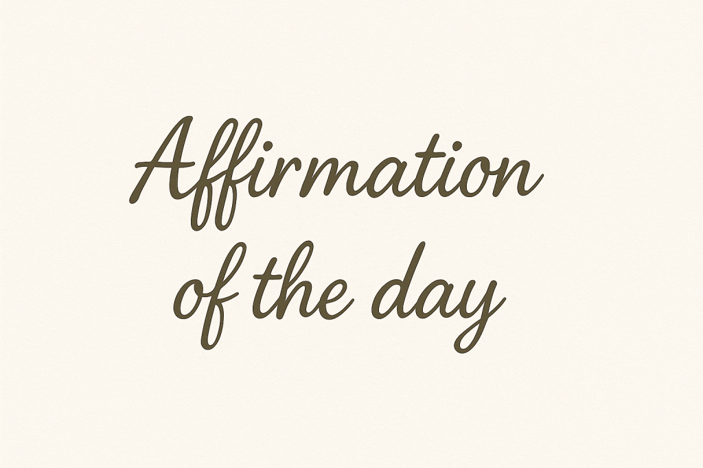 Affirmation of the&nbsp;day