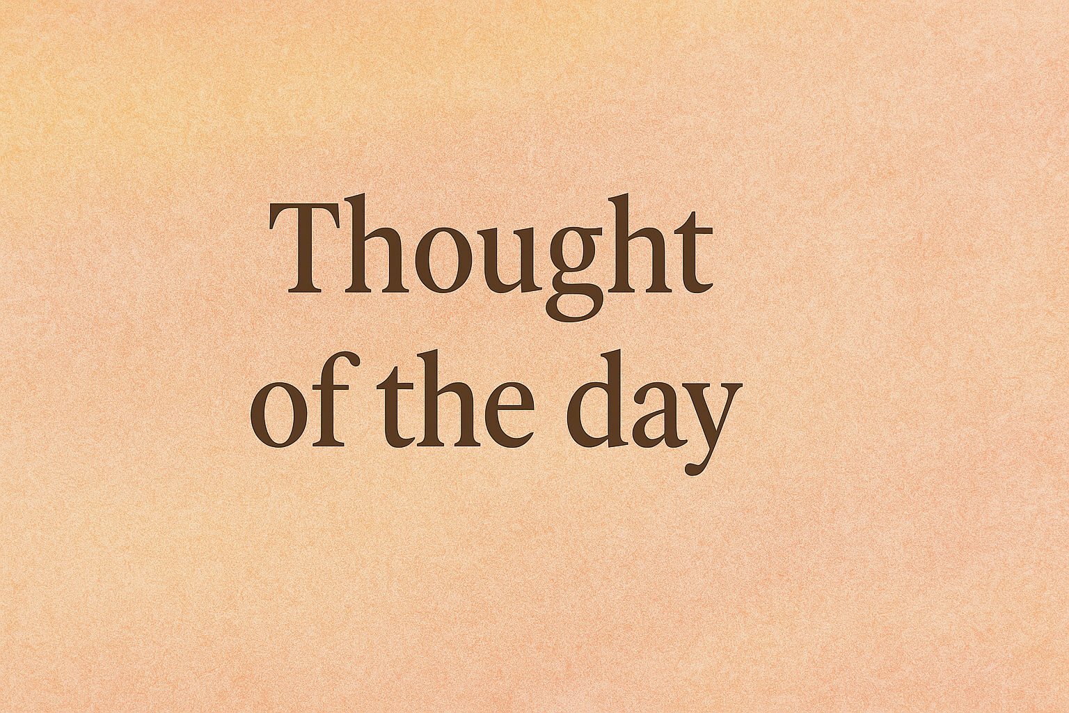 Thought of the day