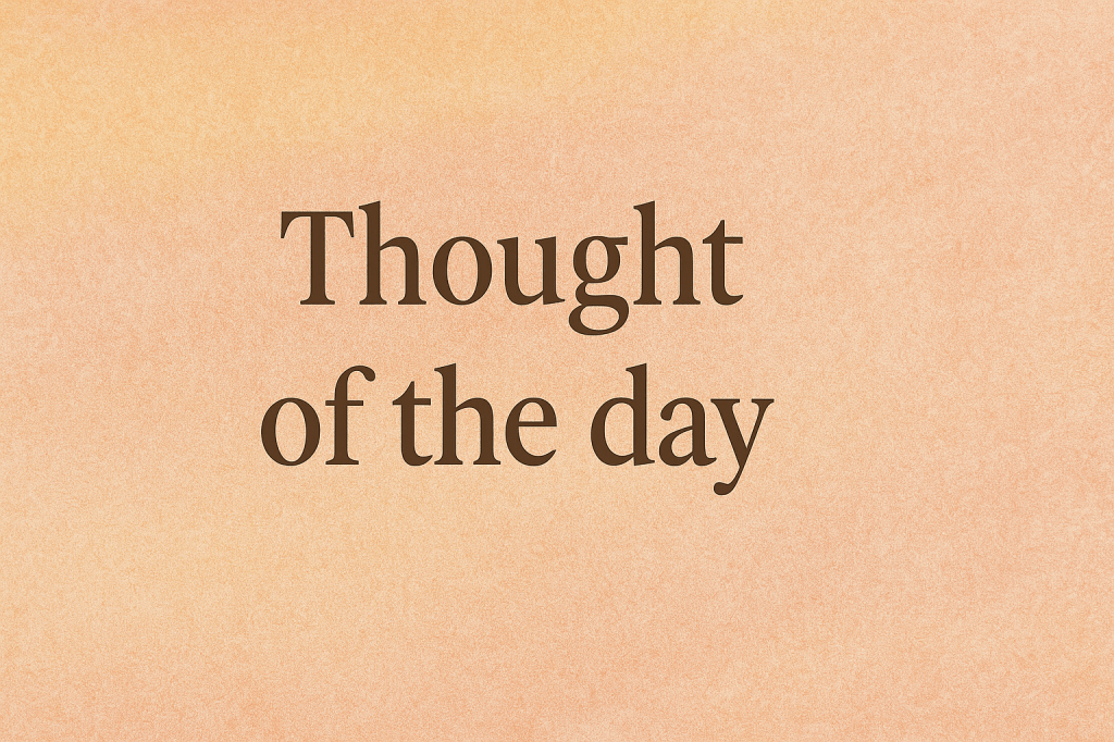 Thought of the&nbsp;day