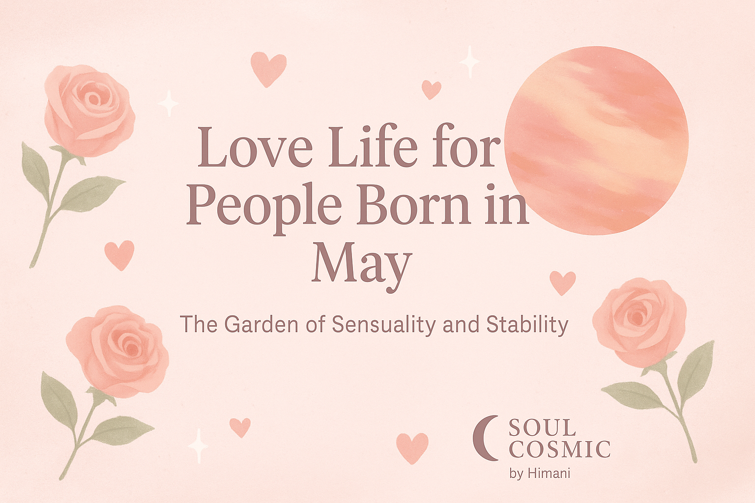 Love Life for People Born in May: The Garden of Sensuality and Stability
