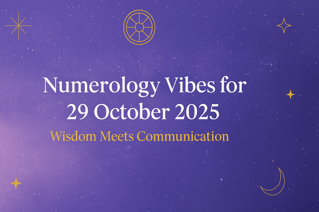 ✦ Numerology Vibes for Wednesday, 29 October 2025&nbsp;✦