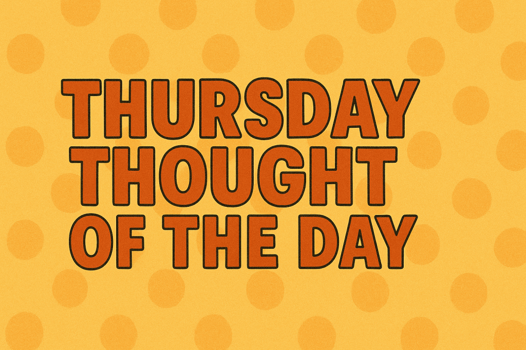 Thought of the&nbsp;day