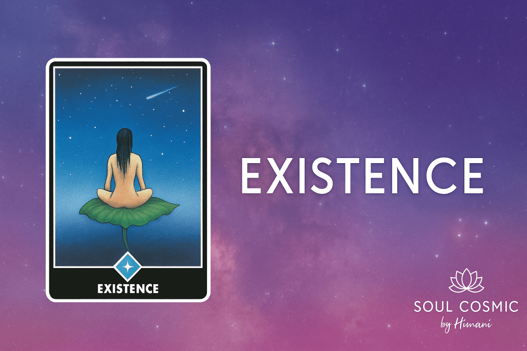 ✦ Saturday, 01 November 2025 ✦Card of the Day:&nbsp;Existence