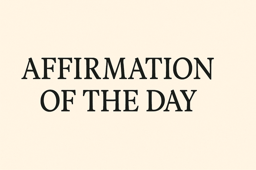 Affirmation of the&nbsp;day