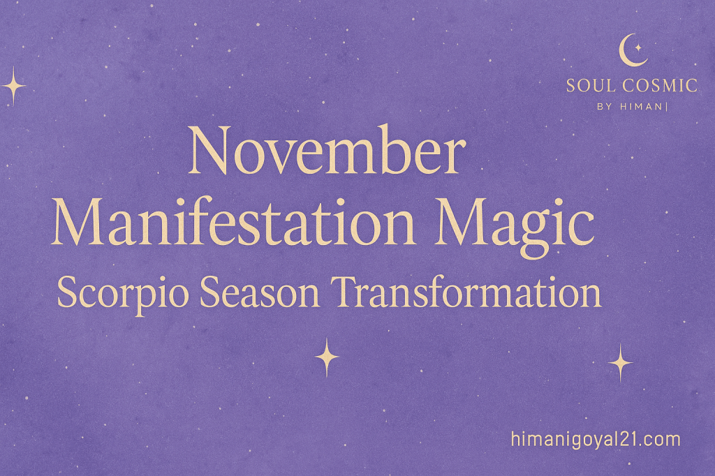 November Manifestation Magic: Scorpio Season Transformation Guide&nbsp;✦