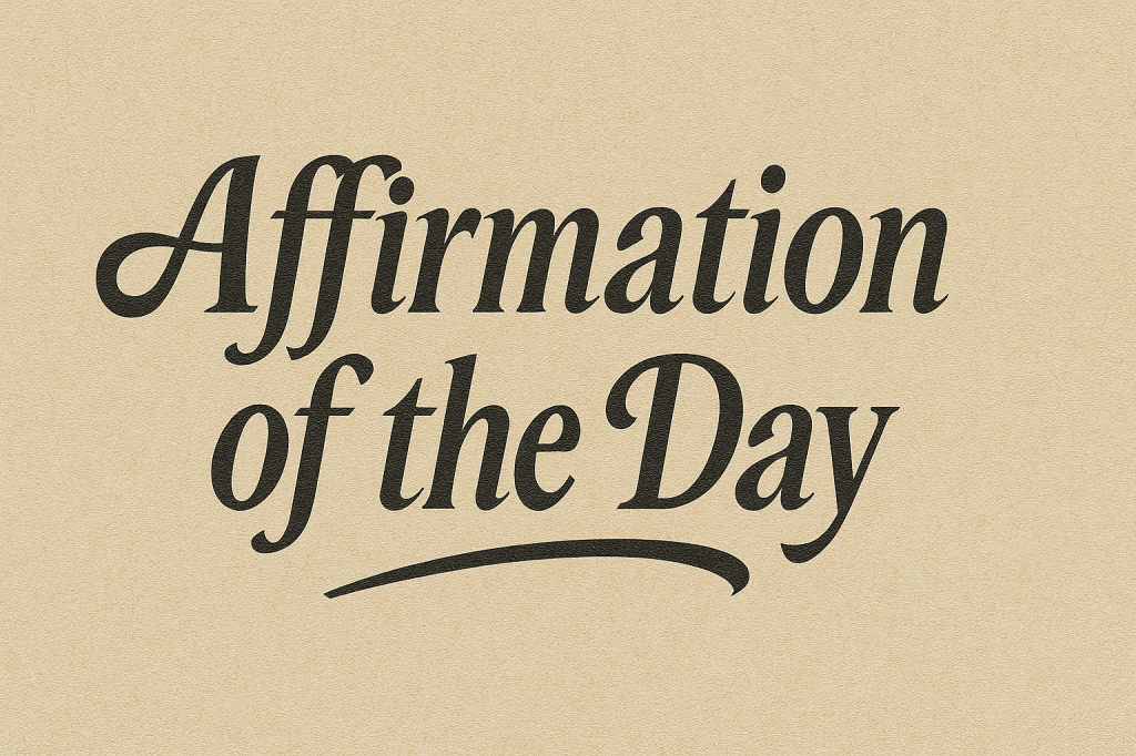 Affirmation of the&nbsp;day