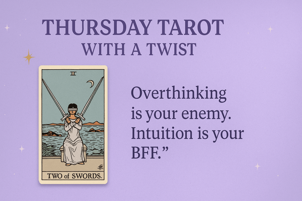 Thursday Tarot with a Twist – The Two of&nbsp;Swords
