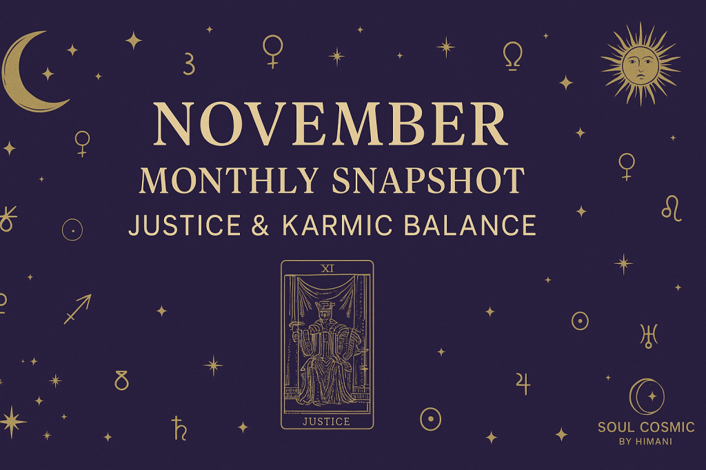 November 2025 Monthly Snapshot — Balance, Clarity & Cosmic&nbsp;Karmas