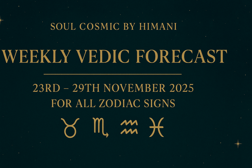 ✦ Weekly Vedic Forecast (23rd – 29th November 2025)&nbsp;✦