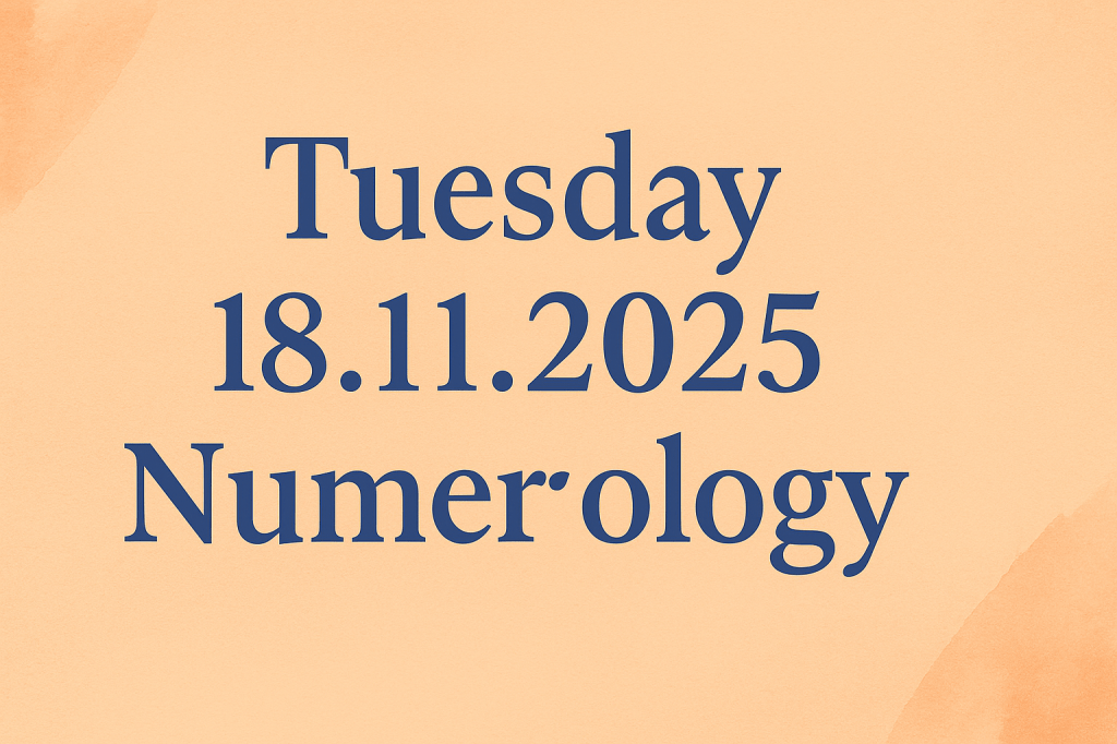 Tuesday, 18 November 2025: Numerology Predictions for All Birth&nbsp;Numbers