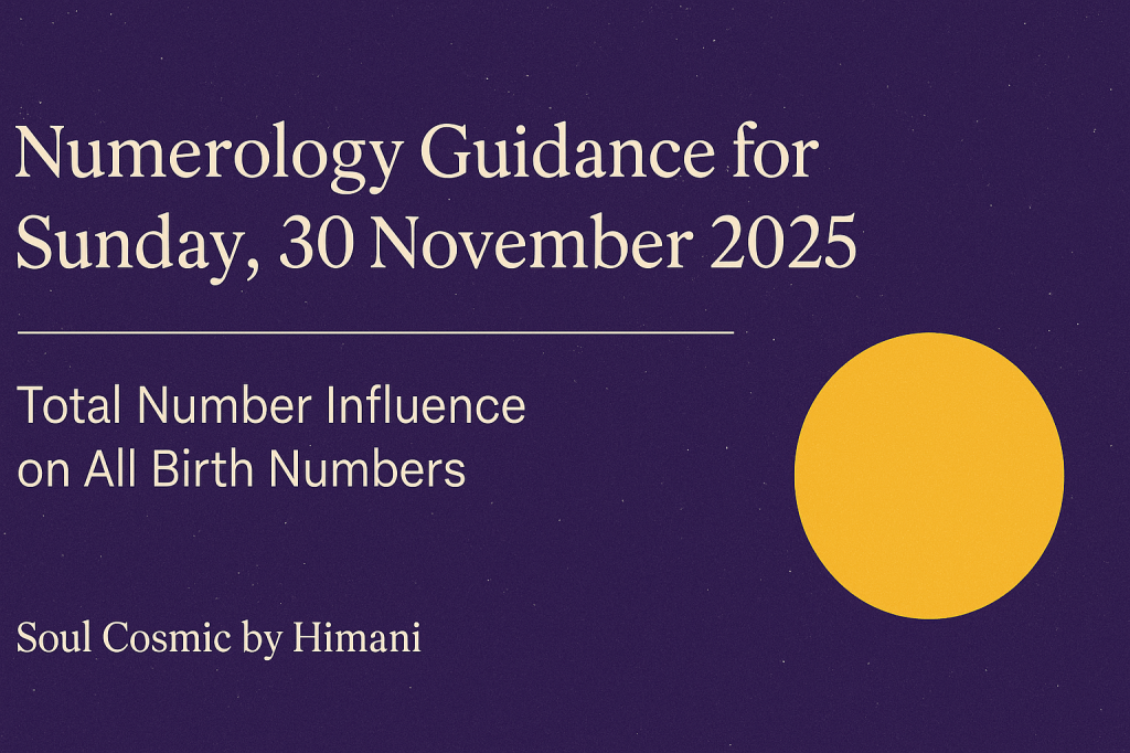 Sunday • 30 November 2025 — Total Number Influence on All Birth&nbsp;Numbers